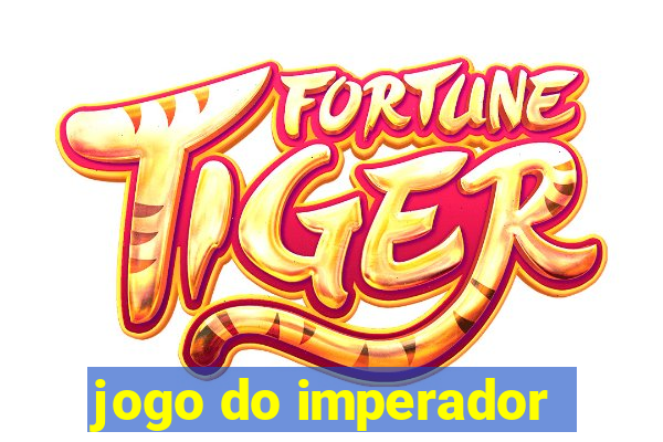 jogo do imperador